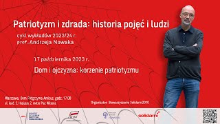 Prof Andrzej Nowak Dom i ojczyzna korzenie patriotyzmu [upl. by Enilemme]