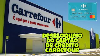 COMO DESBLOQUEAR CARTÃO DE CRÉDITO CARREFOUR [upl. by Eerdua]