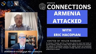 Connections Podcast Episode 39 Armenia Attacked with Eric Hacopian [upl. by Bubb783]