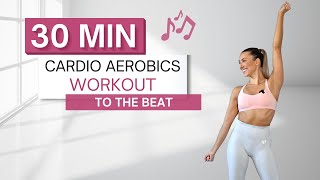 30 min CARDIO AEROBICS WORKOUT ♫  No Jumping  No Squats  Challenge Your Coordination [upl. by Ginzburg778]