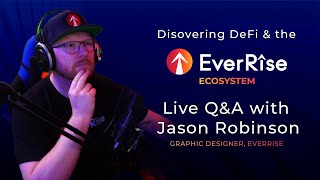 Discovering DeFi amp The EverRise Ecosystem w Jason [upl. by Mcclees]