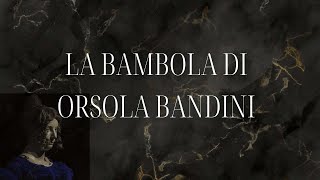 La bambola di Orsola Bandini [upl. by Revart]