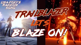 Lisa Foxys Random Song Honkai Star Rail TRAILBLAZER SONG  BLAZE ON AMVGMV For fun [upl. by Schiff127]