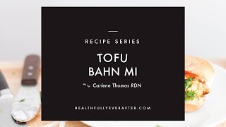 Vegetarian Tofu Bahn Mi Sandwich Recipe [upl. by Llednor]