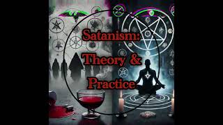 Satanism Theory and Practice Podcast [upl. by Idid]