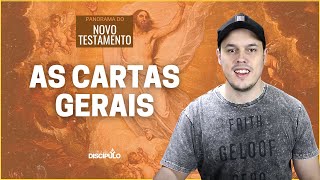 As Cartas Gerais  Panorama do Novo Testamento [upl. by Yggep]