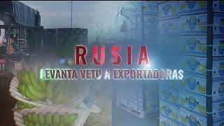 Noticias7  Reportajes Rusia levantó la prohibición de exportación de banano Ecuatoriano [upl. by Kaitlynn481]