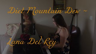 Diet Mountain Dew  Lana Del Rey cover [upl. by Gitlow]