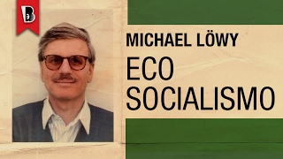 Michael Löwy ecossocialismo e marxismo [upl. by Aylatan]