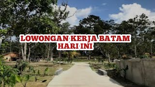 LOWONGAN KERJA BATAM HARI INI IKLAN KOTA BATAM LOKER BATAM HARI INI [upl. by Aissert717]