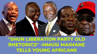 SHUN LIBERATION WAR PARTY OLD RHETORICS MMAIMANE TELLS YOUNG AFRICANS [upl. by Niarb]