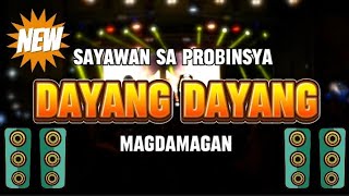 DAYANG DAYANG  DISCO REMIX SAYAWAN SA PROBINSYA MAGDAMAGAN discoremix KAKAYSANTIAGOl5t [upl. by Lednyk37]