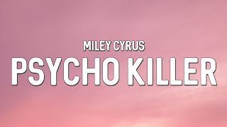 Miley Cyrus  Psycho Killer Lyrics [upl. by Sanderson]