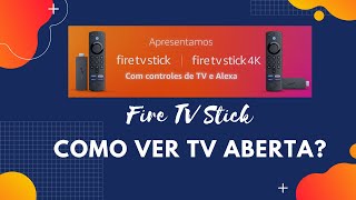 Fire TV Stick  Como assistir canais abertos [upl. by Eirrot456]