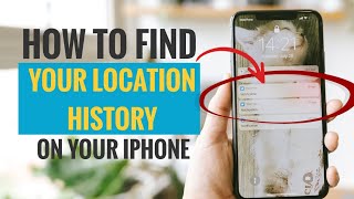 How to Find Your Location History on Your iPhone [upl. by Holms]