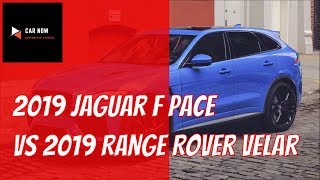 2019 Jaguar F Pace Vs 2019 Range Rover Velar  CAR NOW [upl. by Ennovahc]