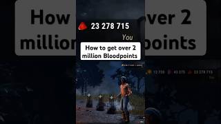 How To Get Over 2 Million Bloodpoints in DBD [upl. by Neros]