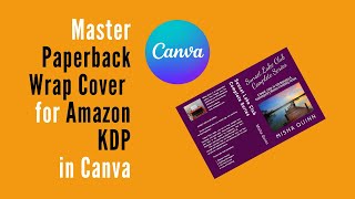 How to Make an Amazon KDP Paperback Wrap Cover in Canva tutorial 2024 [upl. by Nylinej]