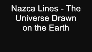 Nazca Lines  The Universe Drawn on the Earth by Satoshi Yagisawa wmv [upl. by Dat]