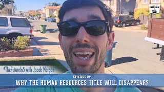 Why The Human Resources Title Will Disappear [upl. by Nylyram]