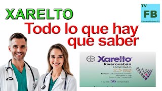 XARELTO Para qué Sirve Cómo se toma y todo lo que hay que saber ¡Medicamento Seguro👨‍🔬💊 [upl. by Idnat]