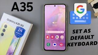 How To Set Google Keyboard Gboard As Default Keyboard On Samsung Galaxy A35 5G [upl. by Adabel802]