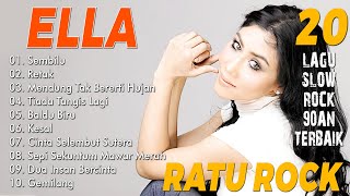 E L L A RATU ROCK MALAYSIA  TOP 20 LAGU SLOW ROCK 90AN TERBAIK [upl. by Imefulo]