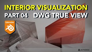 Blender Archviz DWG TrueView  Part 04 [upl. by Josepha796]