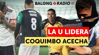 Coquimbo y U imparables en la cima  Real Madrid y la historia interminable ep310 BalongRadio [upl. by Terrene]