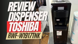 REVIEW WATER DISPENSER TERBARU TOSHIBA RWFW1917TN K [upl. by Xyla]