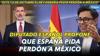 Diputado español exige a España pedir perdón a México por la Conquista este 12 de Octubre [upl. by Adnulahs960]