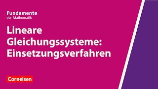 Lineare Gleichungssysteme Einsetzungsverfahren  Fundamente der Mathematik  Erklärvideo [upl. by Anirres240]