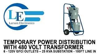 25 KVA Temporary Power Distribution Panel  480V Transformer  6 120v GFCI Outlets  100ft Line in [upl. by Alica]