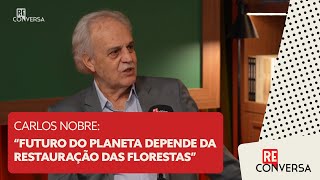 Carlos Nobre quotFuturo do planeta depende da restauração das florestasquot [upl. by Renny818]