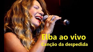 Elba Ramalho em quotCanção da despedidaquot [upl. by Talbot]