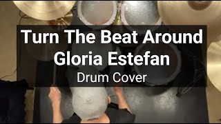 Turn The Beat Around  Gloria Estefan  Drum Cover [upl. by Ahsuatan]