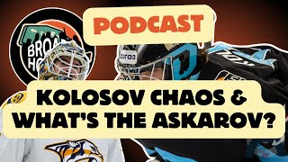 Kolosov Chaos amp What’s the Askarov  BSH Podcast Ep 31  Broad Street Hockey [upl. by Eaver]