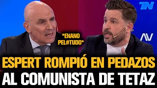 ESPERT ROMPIÓ EN PEDAZOS AL COMUNISTA DE MARTÍN TETAZ [upl. by Ilocin]