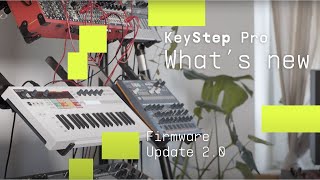 KeyStep Pro  Firmware Update 20  ARTURIA [upl. by Rodoeht]