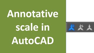 Understanding Annotative object and scales in AutoCAD [upl. by Panter144]