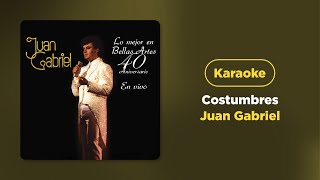 Juan Gabriel  Costumbres  Karaoke [upl. by Yznyl978]