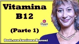 Vitamina B12 Parte 1  Dottssa Luciana Baroni [upl. by Heida]