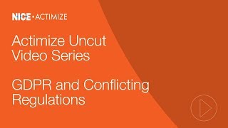 Actimize Uncut  GDPR and Conflicting Regulations [upl. by Ysirhc]