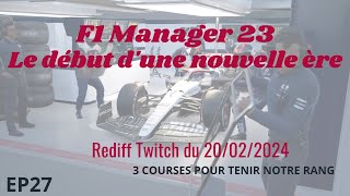 3 COURSES POUR TENIR NOTRE RANG  F1 Manager 2023  Rediff du 200224 [upl. by Eijneb924]