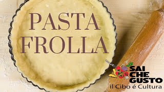 Pasticceria di base  La pasta frolla  Come realizzarla al meglio [upl. by Atrahc919]