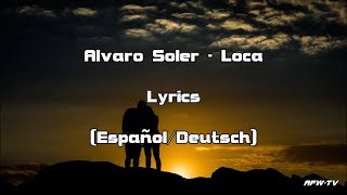 Alvaro Soler  Loca LyricsEspañolDeutsch [upl. by Navonod]