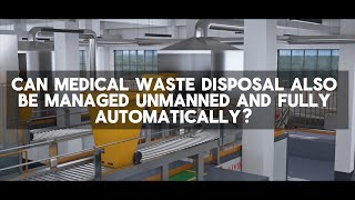 Has medical waste disposal achieved fully automated unmanned managementmedicalwastedisposal [upl. by Niwrehs]