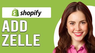 How To Add Zelle To Shopify How To Use Zelle Payment Methods In Shopify [upl. by Aitnohs]