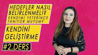 HEDEFLER NASIL BELİRLENMELİ DOĞRU HEDEF KOYMA  SMART HEDEFLER  2 DERS [upl. by Sophronia]