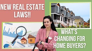 NEW Real Estate Laws Whats Changing for Home Buyers [upl. by Oisor377]